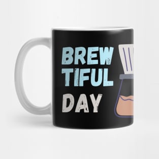 Brewtiful day Mug